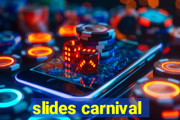 slides carnival